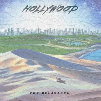 HOLLYWOOD by Delasacra