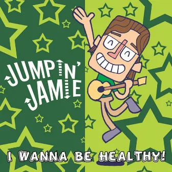 I Wanna Be Healthy (feat. Peter Tork, Mikey Erg, Alex Ebert, Patricia Quinn, Tina Kenny Jones, The Singing Lizard, Jason Didner and the Jungle Gym Jam, The Boogers, Jack Forman, Jonathan Sprout, Vivi Melody & Family, Mark Hamilton, John Hadfield, Robbi Ku by Jumpin' jamie