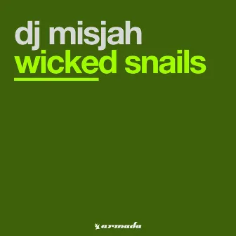 Wicked Snails by DJ Misjah