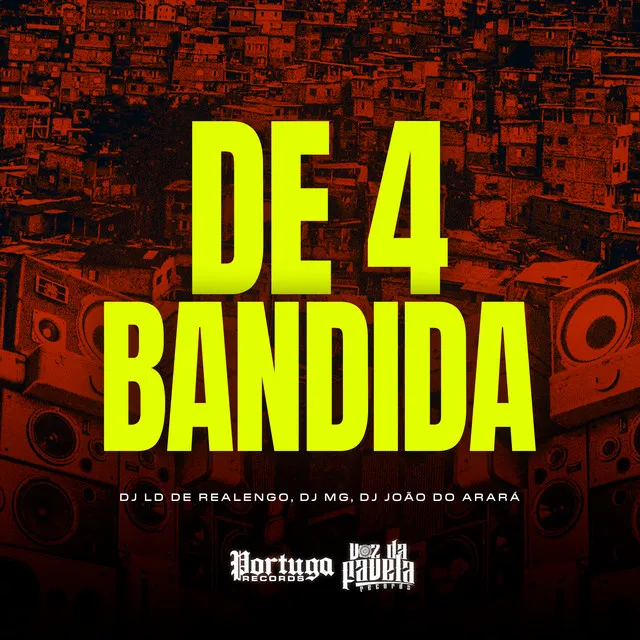 De 4 Bandida