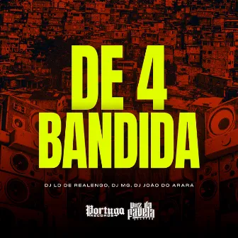 De 4 Bandida by DJ João Do Arará