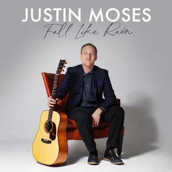 Fall Like Rain by Justin Moses