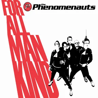 For All Mankind by The Phenomenauts