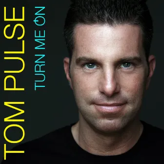 Turn Me On by Tom Pulse