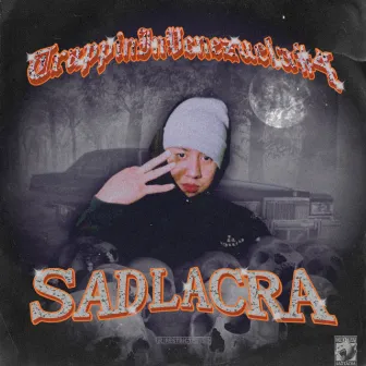 TRAPPIN IN VENEZUELA 4 by Sad Lacra