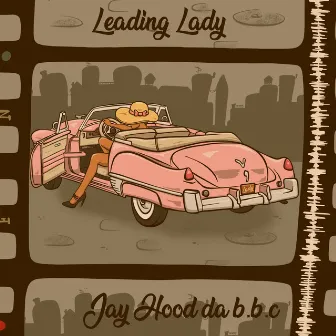 Leading Lady by Jay Hood Da B.B.C