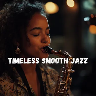 Timeless Smooth Jazz - Ambient Jazz Grooves by The London Jazz Lounge Bar