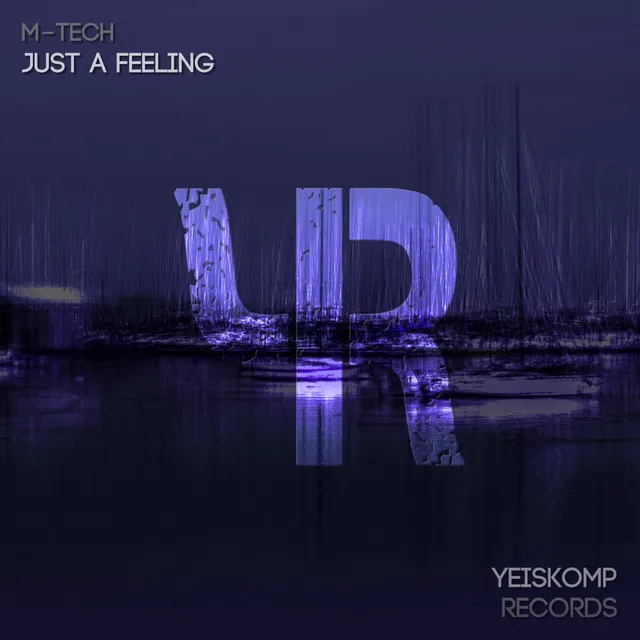 Just A Feeling - Original Mix