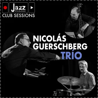 Nicolás Guerschberg Trío (Jazz Online Club Sessions) by Nicolás Guerschberg