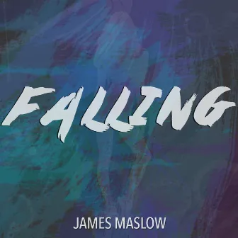 Falling by James Maslow