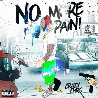 No More Pain by Crazy Chris