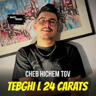 Tebghi L 24 Carats by Cheb Hichem TGV