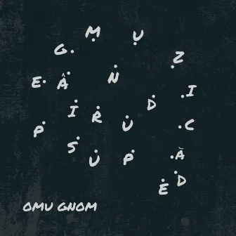 Muzica de Pus Pe Ganduri by Omu Gnom