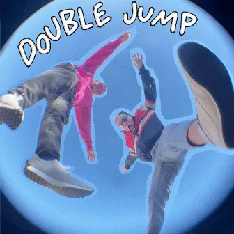 Double Jump by Joey Valence & Brae