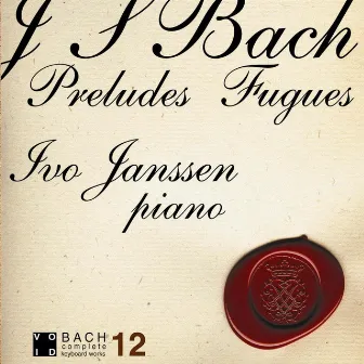 J.S. Bach Preludes and Fugues by Ivo Janssen