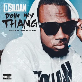 Doin' My Thang by D Sloan