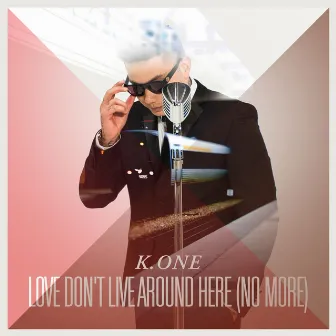 Love Don't Live Around Here (No More) by 