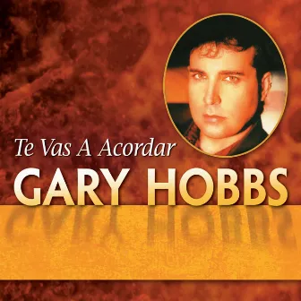 Te Vas A Acordar by Gary Hobbs