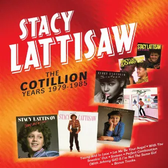 The Cotillion Years 1979-1985 by Stacy Lattisaw