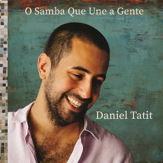 O Samba Que Une a Gente by Daniel Tatit