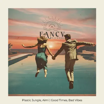 Good Times, Bad Vibes by Plastic Jungle