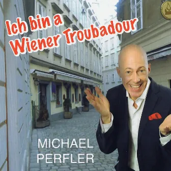 I bin a Wiener Troubadour by Michael Perfler