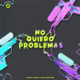 No Quiero Problemas by Young Laroye