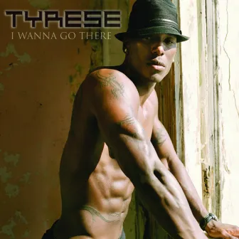 I Wanna Go There by Tyrese