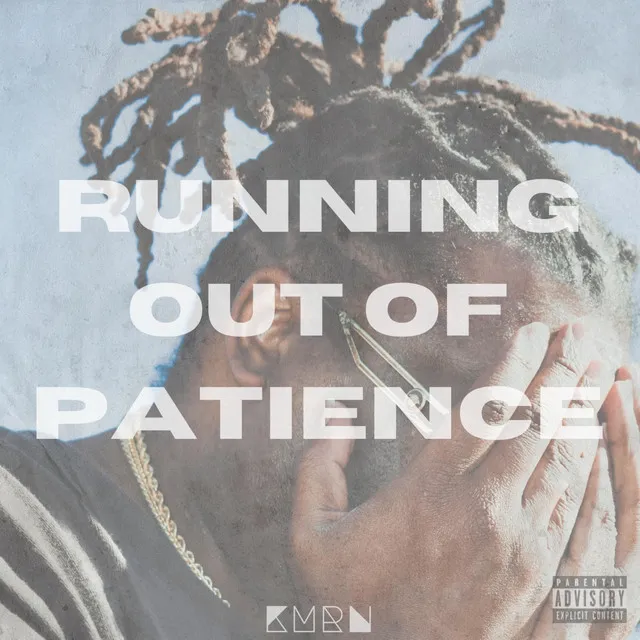 RUNNING OUT OF PATIENCE