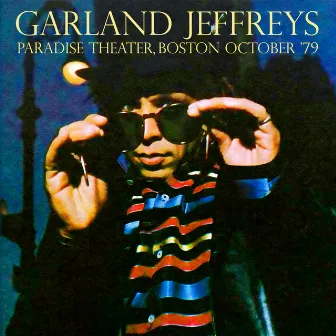 Live At The Paradise Theater, Boston 28 Oct 1979 (Remastered) by Garland Jeffreys