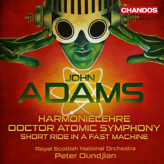 Adams: Harmonielehre, Doctor Atomic Symphony & Short Ride in a Fast Machine by Justin Adams