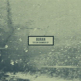 Teflon Chamber Ep by Buran