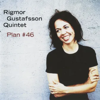 Plan #46 by Rigmor Gustafsson Quintet