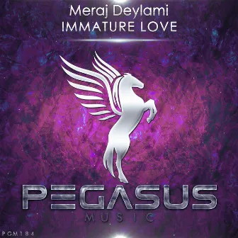 Immature Love by Meraj Deylami