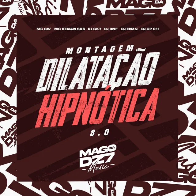 Montagem Dilatação Hipnótica 8.0 (feat. DJ BNF ORIGINAL, DJ ENZN & DJ GP 011)