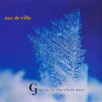 Gloria in Excelsis Deo by Kor de Ville