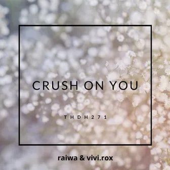 Crush On You by Raiwa