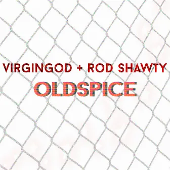 Oldspice by rod shawty