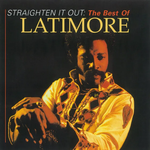 Straighten It Out: The Best Of Latimore