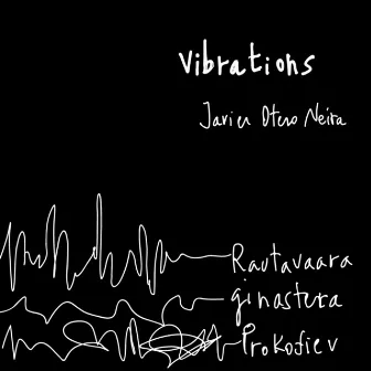 Vibrations by Javier Otero Neira