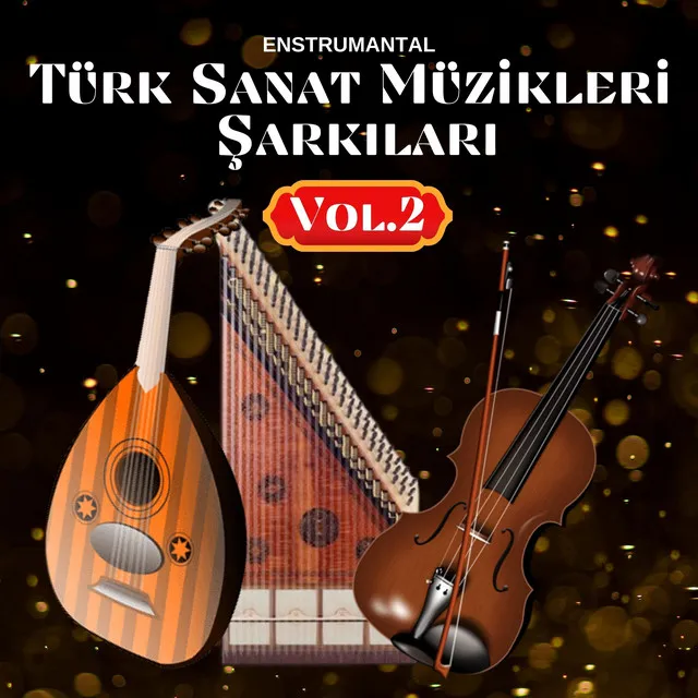 Türk Sanat Müzikleri Şarkıları (Vol. 2, Enstrümantal)