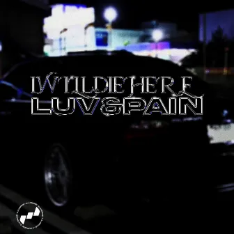 LUV & PAIN by iwilldiehere