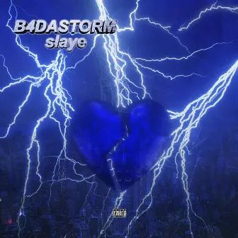 B4DASTORM by slaye