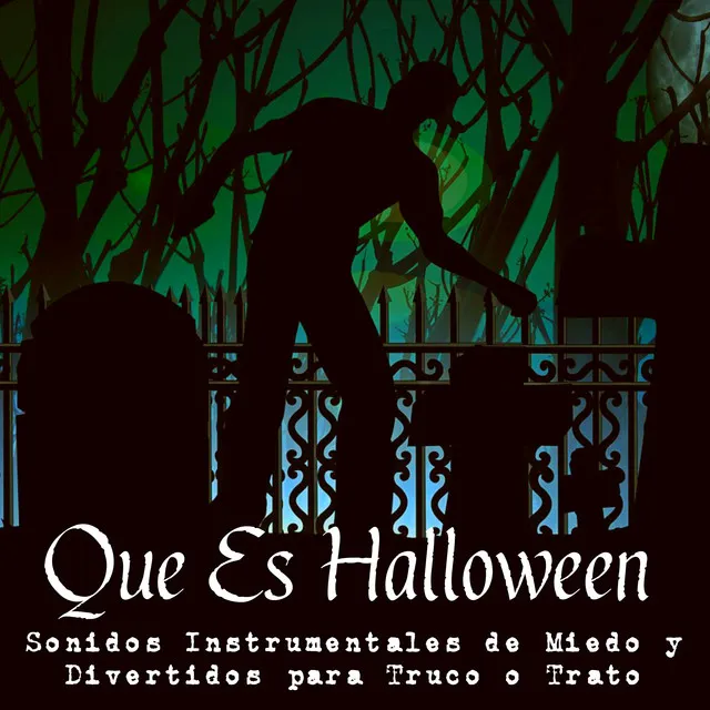 Que Es Halloween - Sonidos Instrumentales de Miedo y Divertidos para Truco o Trato y Noche de Brujas