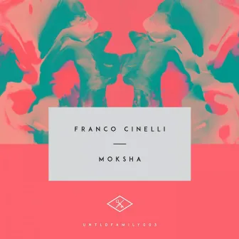 Moksha EP by Franco Cinelli