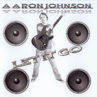 Aaron Johnson Let It Go by Aaron Johnson