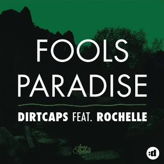 Fools Paradise (feat. Rochelle) by Dirtcaps