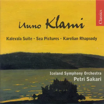 Klami: Kalevala Suite / Sea Pictures / Karelian Rhapsody by Petri Sakari