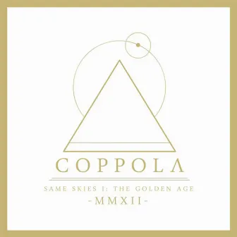 Same Skies I: The Golden Age by Coppola