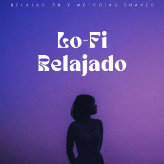 Lofi Relajado: Relajación Y Melodías Suaves by Relajante de buey de almizcle